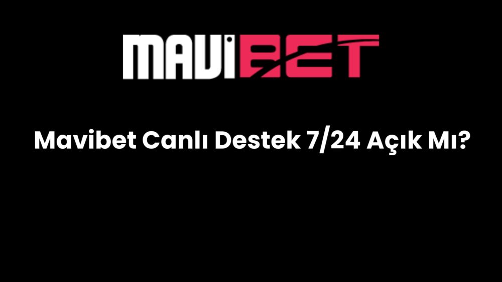 mavibet canli destek 7 24 acik mi 172