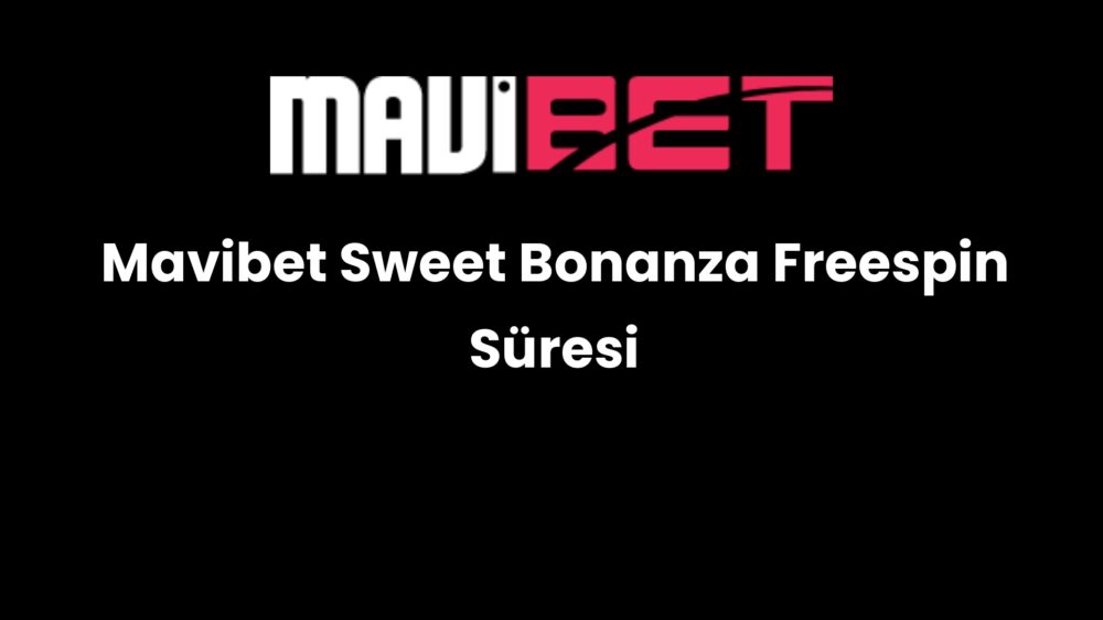mavibet sweet bonanza freespin suresi 185